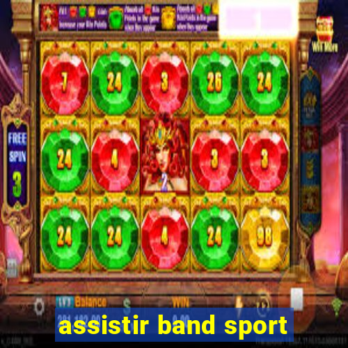 assistir band sport